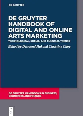 de gruyter handbook of digital and online arts marketing technological social and cultural trends 1st edition