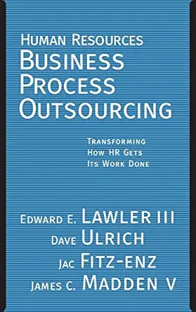 human resources business process outsourcing transforming how hr gets its work done 1st edition edward e