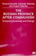 the russian province after communism enterprise continuity and change 1st edition vincent edwards ,gennady