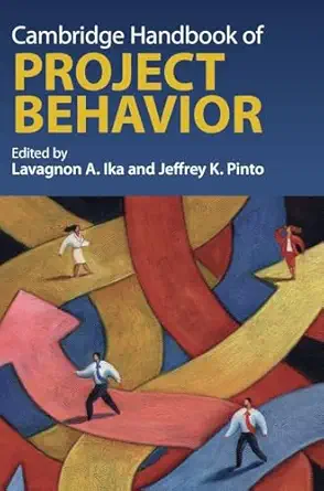 cambridge handbook of project behavior 1st edition lavagnon a ika ,jeffrey k pinto 1009322761, 978-1009322768