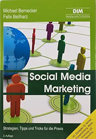 social media marketing strategien tipps und tricks fur die praxis 1st edition felix beilharz ,michael