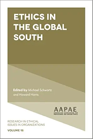 ethics in the global south 1st edition michael schwartz ,howard harris 178743205x, 978-1787432055