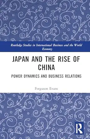 japan and the rise of china 1st edition ferguson evans 1041007698, 978-1041007692