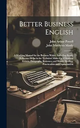 better business english a working manual for the business writer including ready reference helps in the