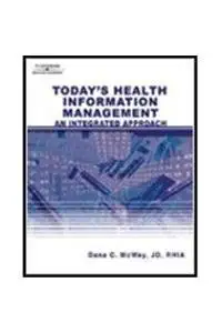 todays health information management an integrated approach 1st edition dana c mcway 1111320624,