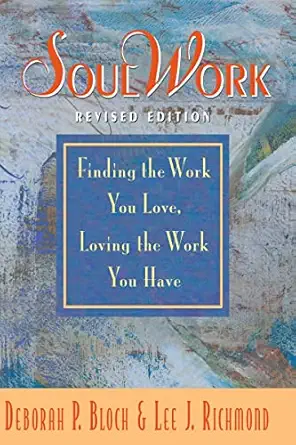 soulwork 1st edition deborah bloch ,lee richmond 0977574237, 978-0977574230