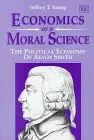 economics as a moral science the political economy of adam smith 1st edition jeffrey t young 1858982677,