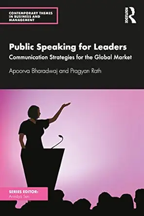 public speaking for leaders communication strategies for the global market 1st edition apoorva bharadwaj