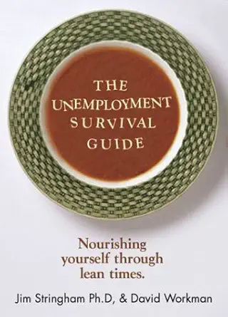 the unemployment survival guide 1st edition jim stringham ,david r workman 1586853732, 978-1586853730