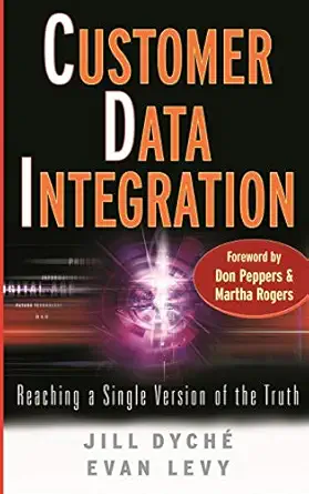customer data integration reaching a single version of the truth 1st edition jill dyche ,evan levy ,don