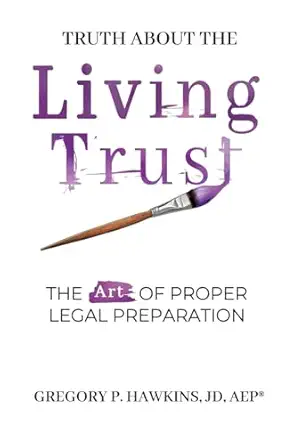 truth about the living trust 1st edition gregory p hawkins 1942639090, 978-1942639091