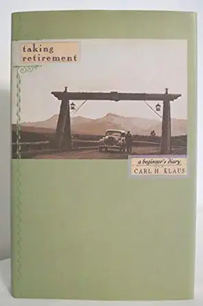 taking retirement a beginners diary 1st edition carl h klaus 0807072184, 978-0807072189