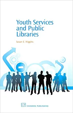 youth services and public libraries 1st edition susan higgins 1843341670, 978-1843341673