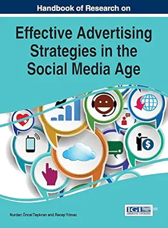 handbook of research on effective advertising strategies in the social media age 1st edition nurdan ncel