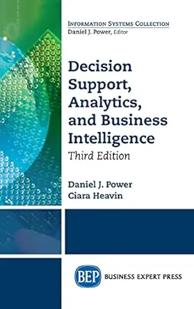 decision support analytics and business intelligence 1st edition daniel j power ,ciara heavin 1637423322,