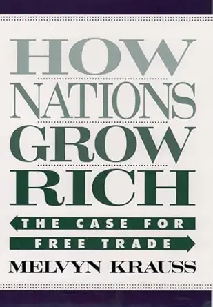how nations grow rich the case for free trade 1st edition melvyn krauss 0195112377, 978-0195112375
