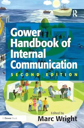 gower handbook of internal communication 1st edition marc wright 0566086891, 978-0566086892