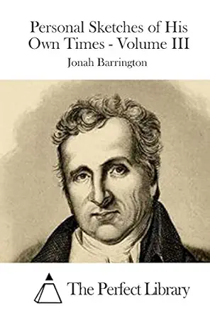 personal sketches of his own times volume iii 1st edition jonah barrington ,the perfect library 1519542925,