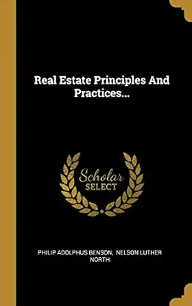 real estate principles and practices 1st edition philip adolphus benson ,nelson luther north 1011581264,