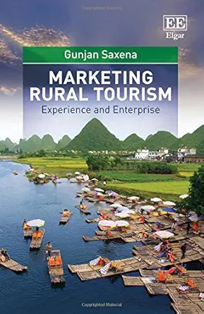 marketing rural tourism experience and enterprise 1st edition gunjan saxena 1784710873, 978-1784710873