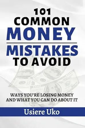101 Common Money Mistakes To Avoid And How To Fix Them