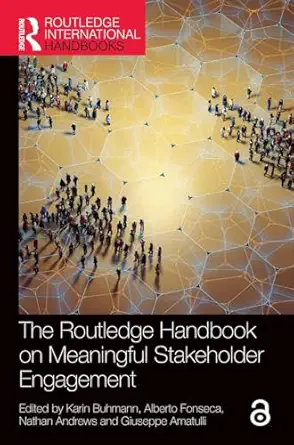 the routledge handbook on meaningful stakeholder engagement 1st edition karin buhmann ,alberto fonseca