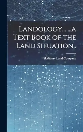 landology a text book of the land situation 1st edition wis skidmore land company 1019765216, 978-1019765210
