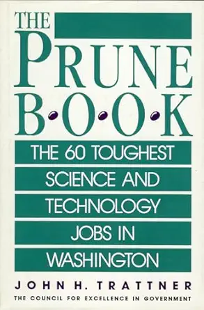 prune book the 60 toughest science and technology jobs in washington 1st edition john h trattner 0819184195,