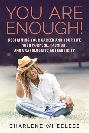 you are enough reclaiming your career and your life with purpose passion and unapologetic authenticity 1st
