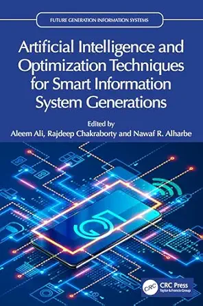 artificial intelligence and optimization techniques for smart information system generations 1st edition