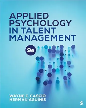 applied psychology in talent management 1st edition wayne f cascio ,herman aguinis 1071912054, 978-1071912058