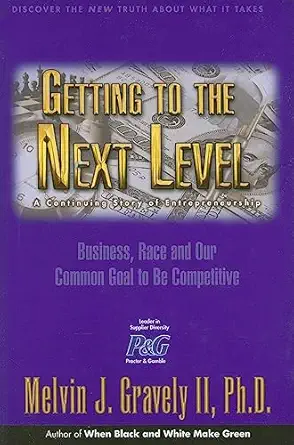 getting to the next level business race and our common goal to be competitive 1st edition melvin j gravely ii