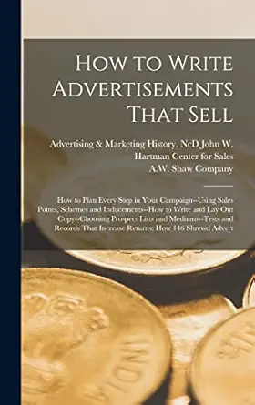 how to write advertisements that sell how to plan every step in your campaign using sales points schemes and