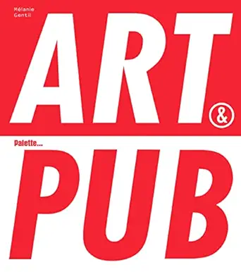 art et pub 1st edition melanie gentil 2358321605, 978-2358321600