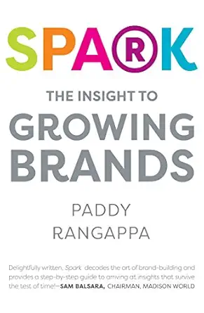 spark the insight to growing brands 1st edition paddy rangappa 8193355229, 978-8193355220