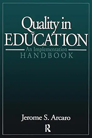 quality in education an implementation handbook 1st edition jerry arcaro 1884015581, 978-1884015588