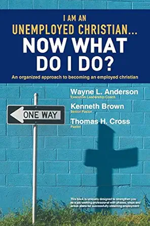 i am an unemployed christian now what do i do an organized approach to becoming an employed christian 1st