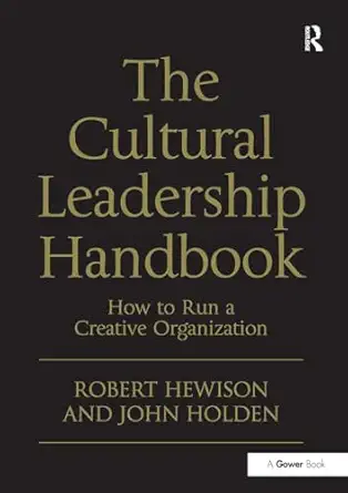 the cultural leadership handbook 1st edition john holden ,robert hewison 103292683x, 978-1032926834