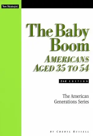 the baby boom americans aged 35 to 54 1st edition cheryl russell 1885070225, 978-1885070227