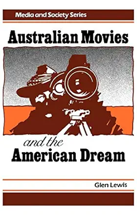 australian movies and the american dream 1st edition glenn lewis 0275926753, 978-0275926755
