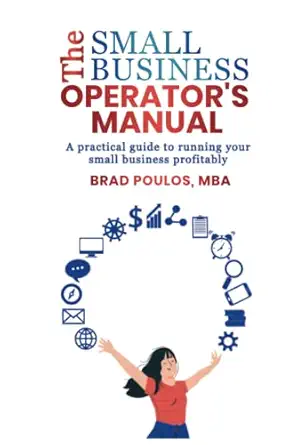 the small business operators manual the practical guide to running your small business profitably 1st edition