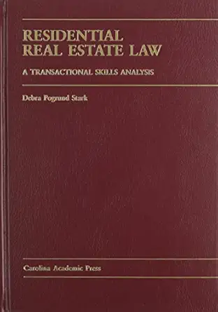 residential real estate law a transactional skills analysis 1st edition debra pogrund stark 0890895058,