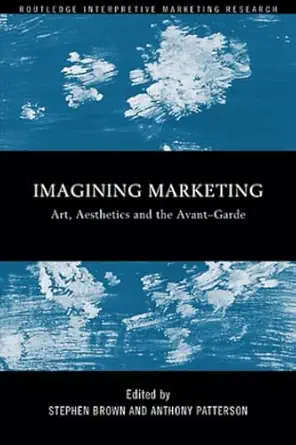 imagining marketing 1st edition stephen brown ,anthony patterson 041543968x, 978-0415439688