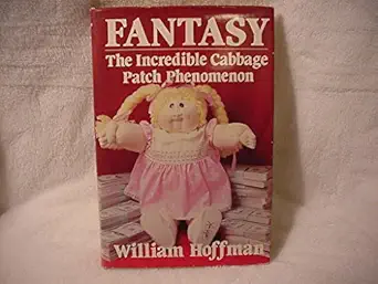 fantasy the incredible cabbage patch phenomenon 1st edition william hoffman 087833386x, 978-0878333868