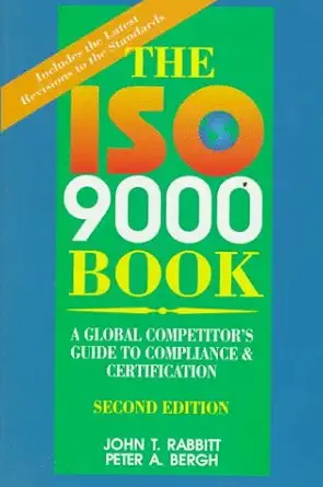the iso 9000 book a global competitors guide to compliance and certification 1st edition john t rabbitt