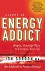 become an energy addict 1st edition jon gordon 1563527189, 978-1563527180