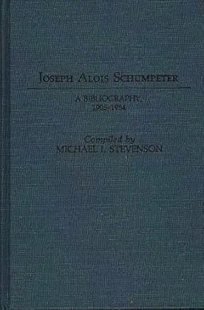 joseph alois schumpeter a bibliography 1905 1984 1st edition michael stevenson 0313244715, 978-0313244711