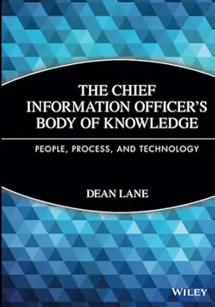 the chief information officers body of knowledge people process and technology 1st edition dean lane