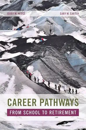 career pathways from school to retirement 1st edition jerry w hedge ,gary w carter 0190907789, 978-0190907785