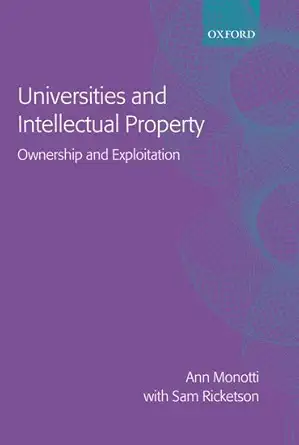 universities and intellectual property ownership and exploitation 1st edition ann louise monotti ,sam